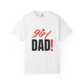 Girl Dad! Graphic T-Shirt