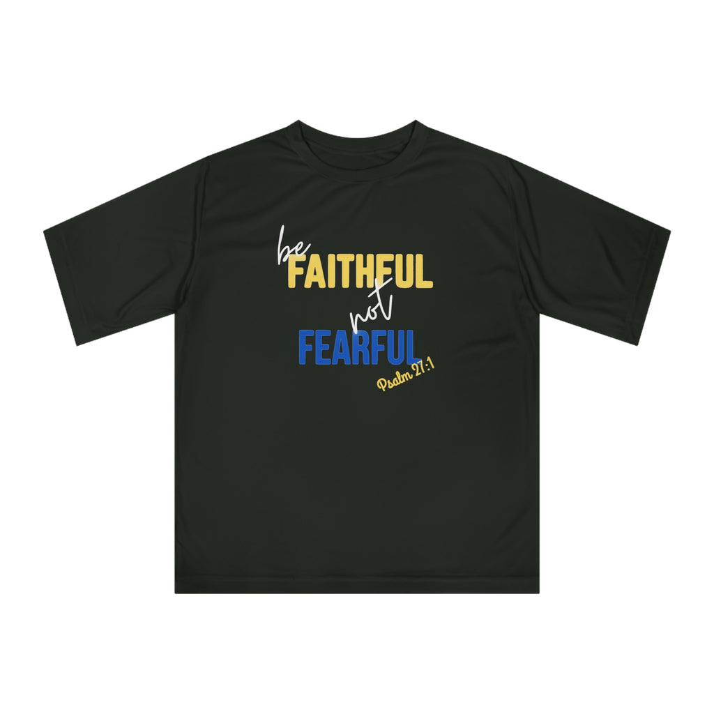 Be Faithful Not Fearful T‑Shirt