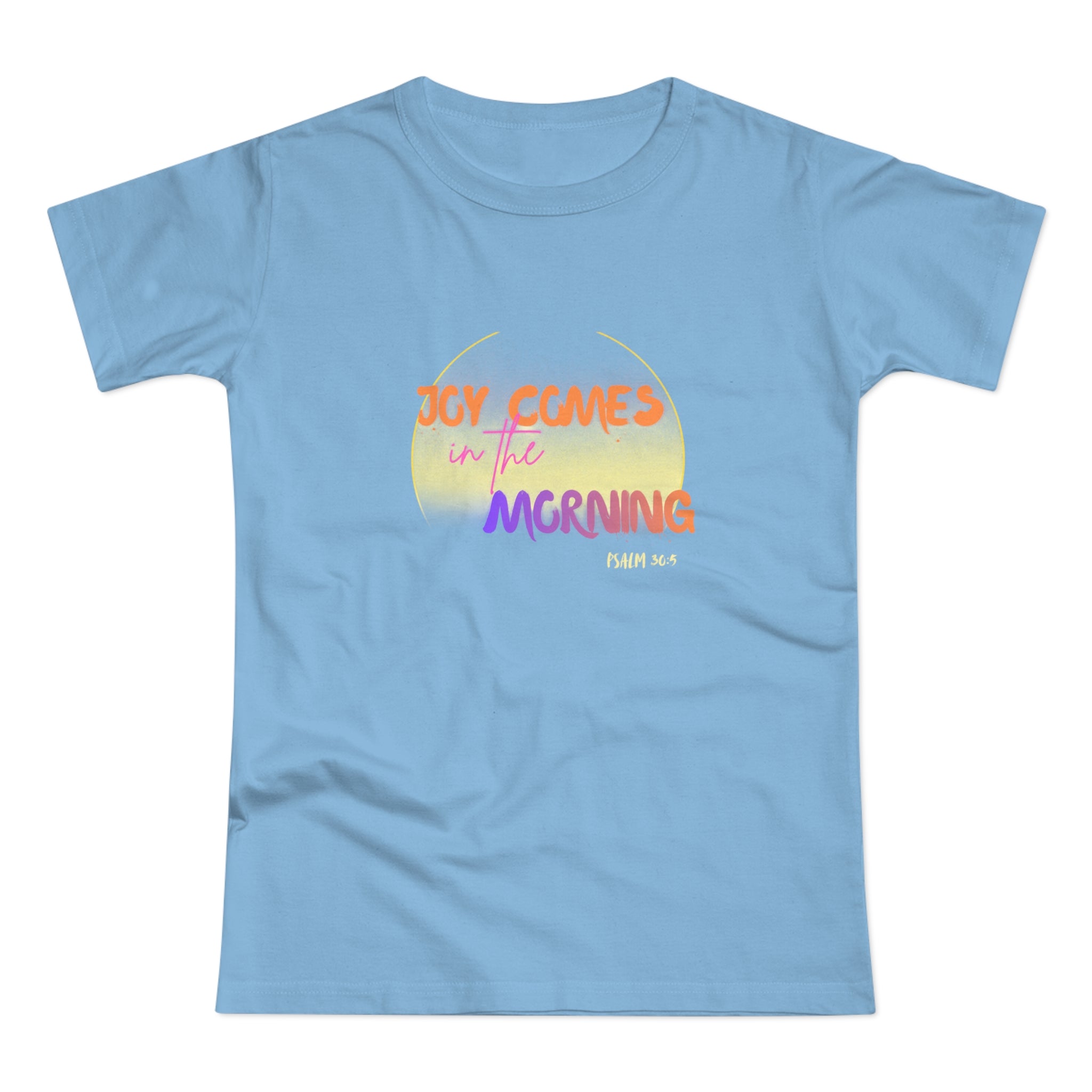 Joy Comes in the Morning Women's T-Shirt – Sunrise Graphic Tee