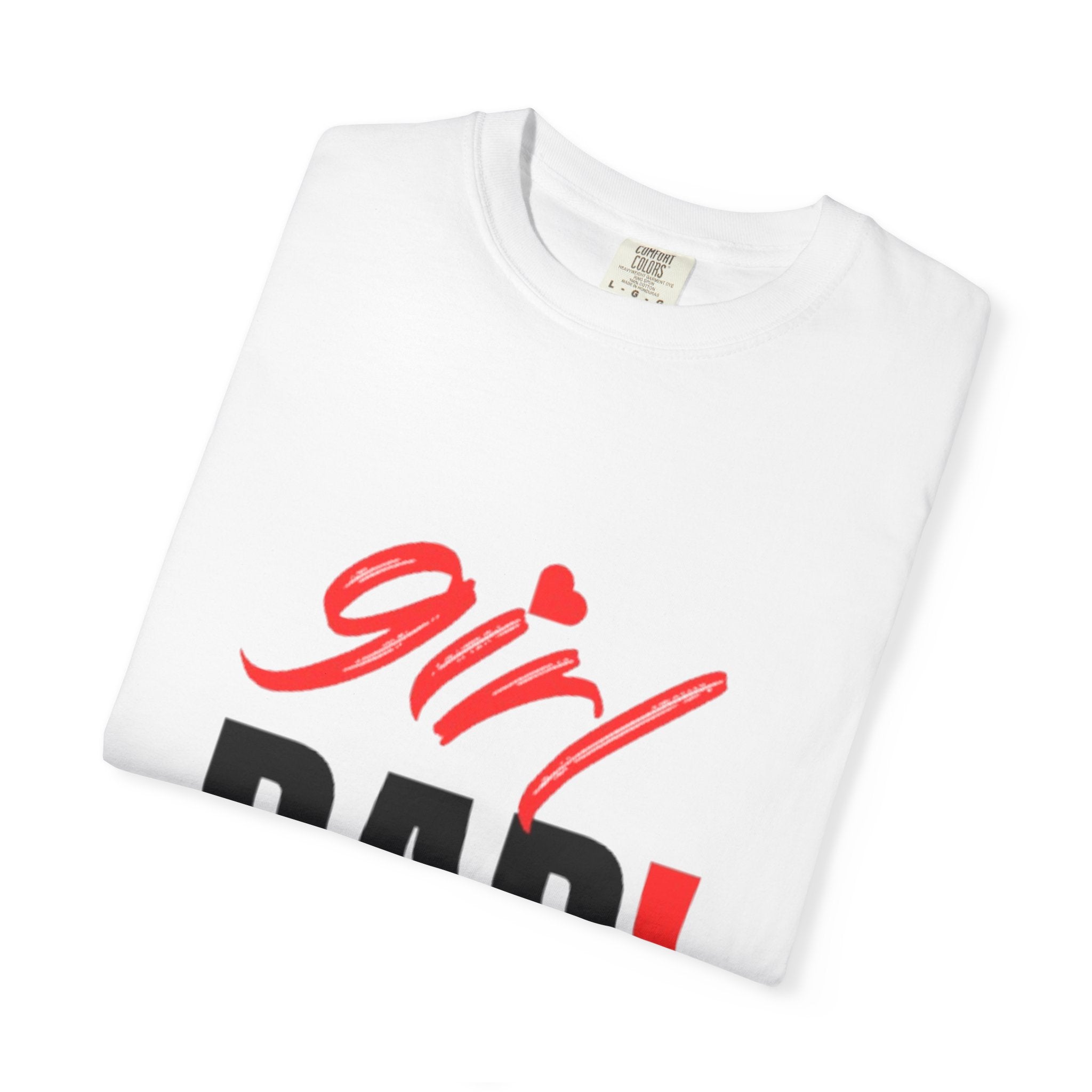 Girl Dad! Graphic T-Shirt