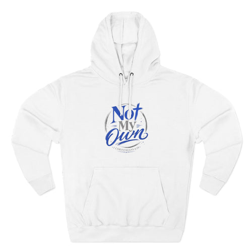"Not My Own" Unisex Inspirational Graphic Pullover