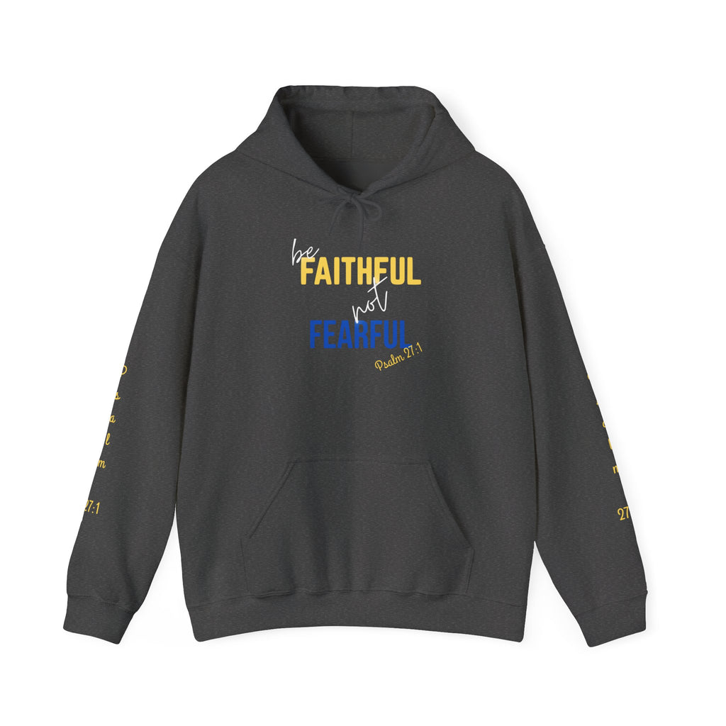 Be Faithful Not Fearful Unisex Heavy Blend Hooded Sweatshirt