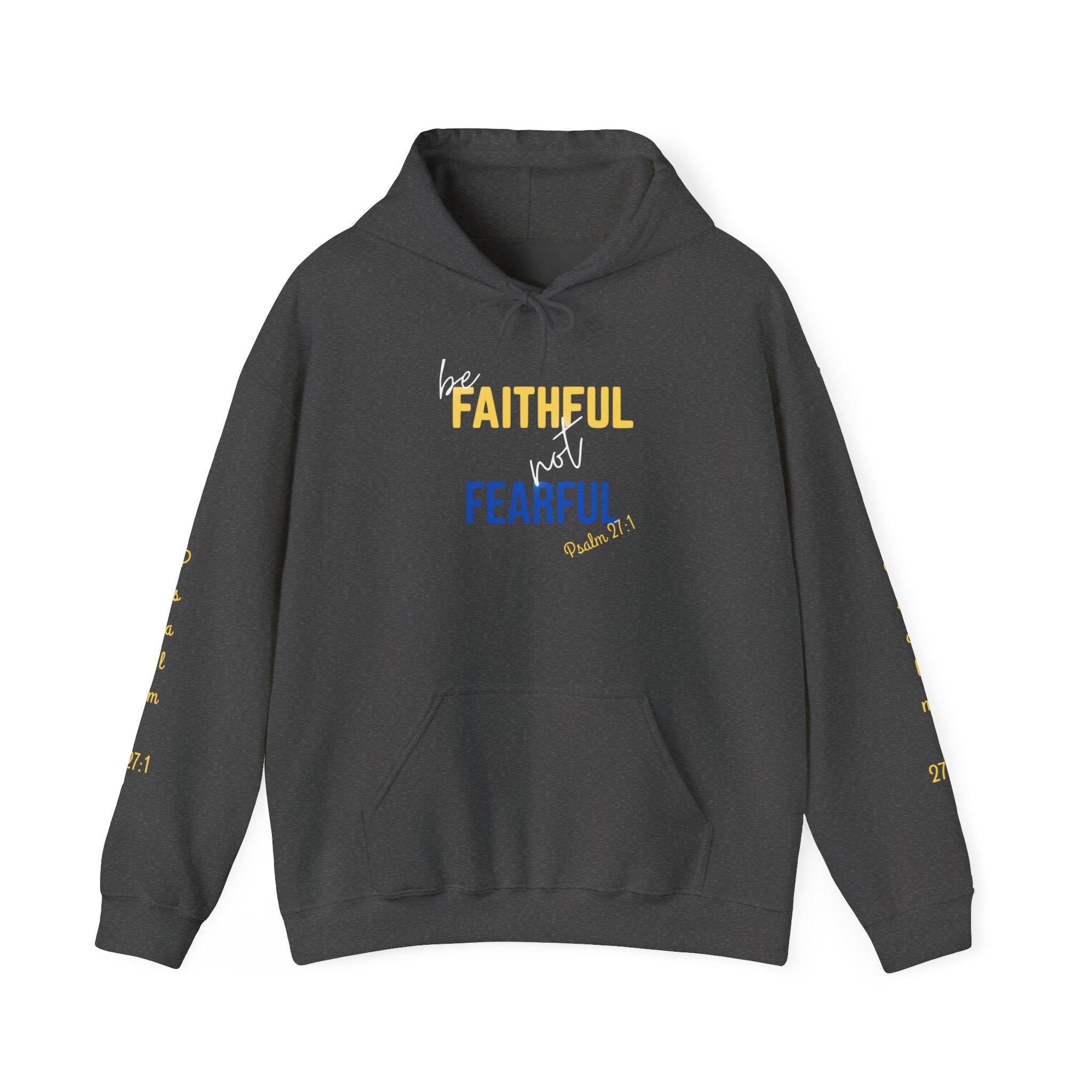 Be Faithful Not Fearful Unisex Heavy Blend Hooded Sweatshirt