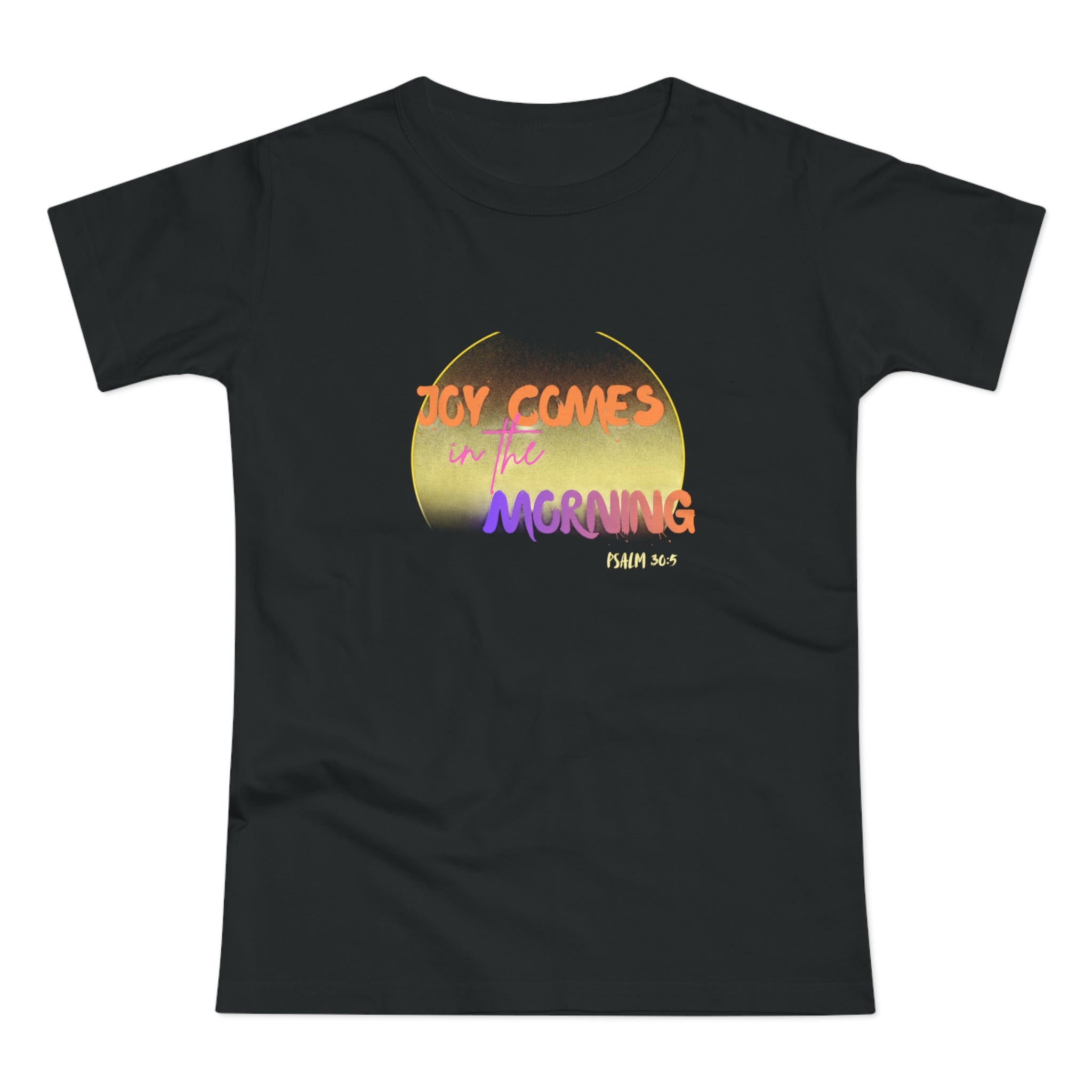 Joy Comes in the Morning Women's T-Shirt – Sunrise Graphic Tee
