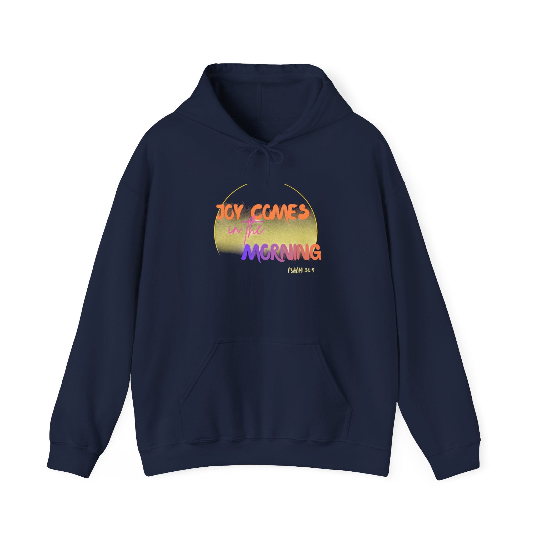 Joy Comes in the Morning Hoodie — Sunrise Psalm 30:5 Inspirational Sweatshirt