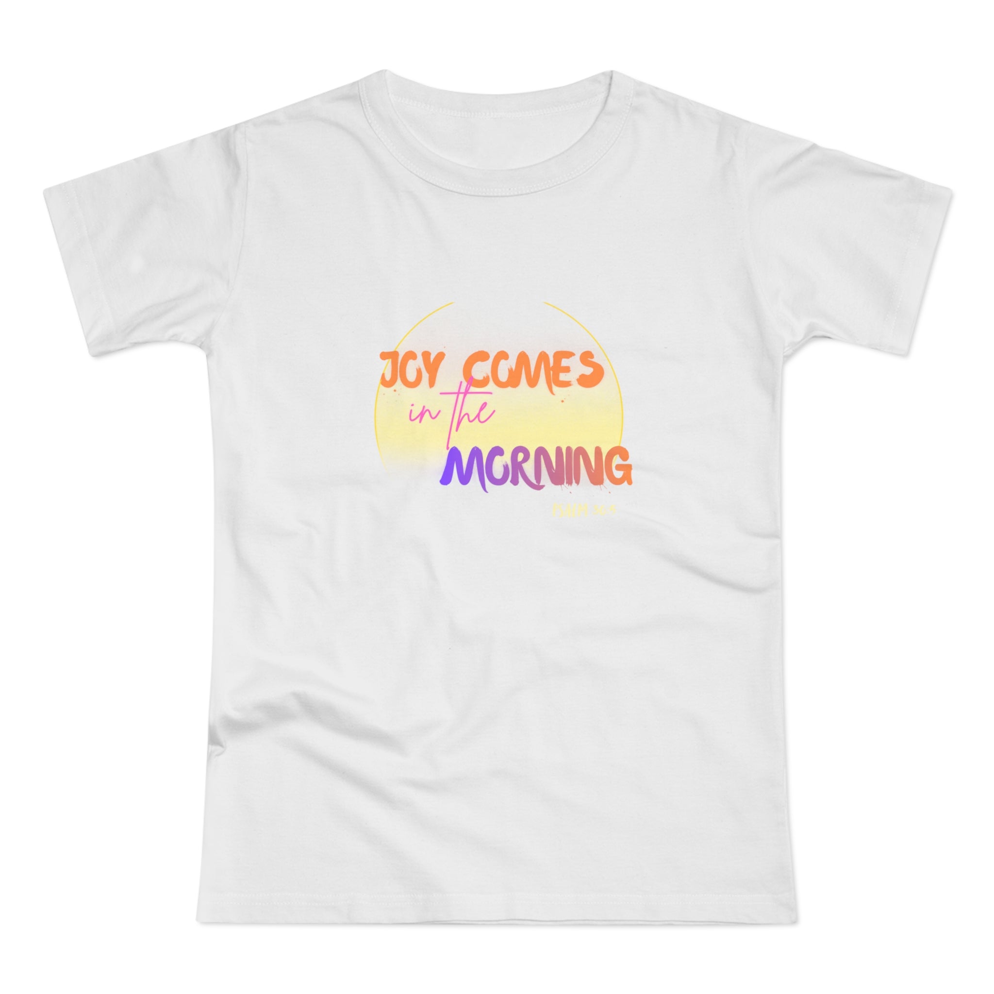 Joy Comes in the Morning Women's T-Shirt – Sunrise Graphic Tee