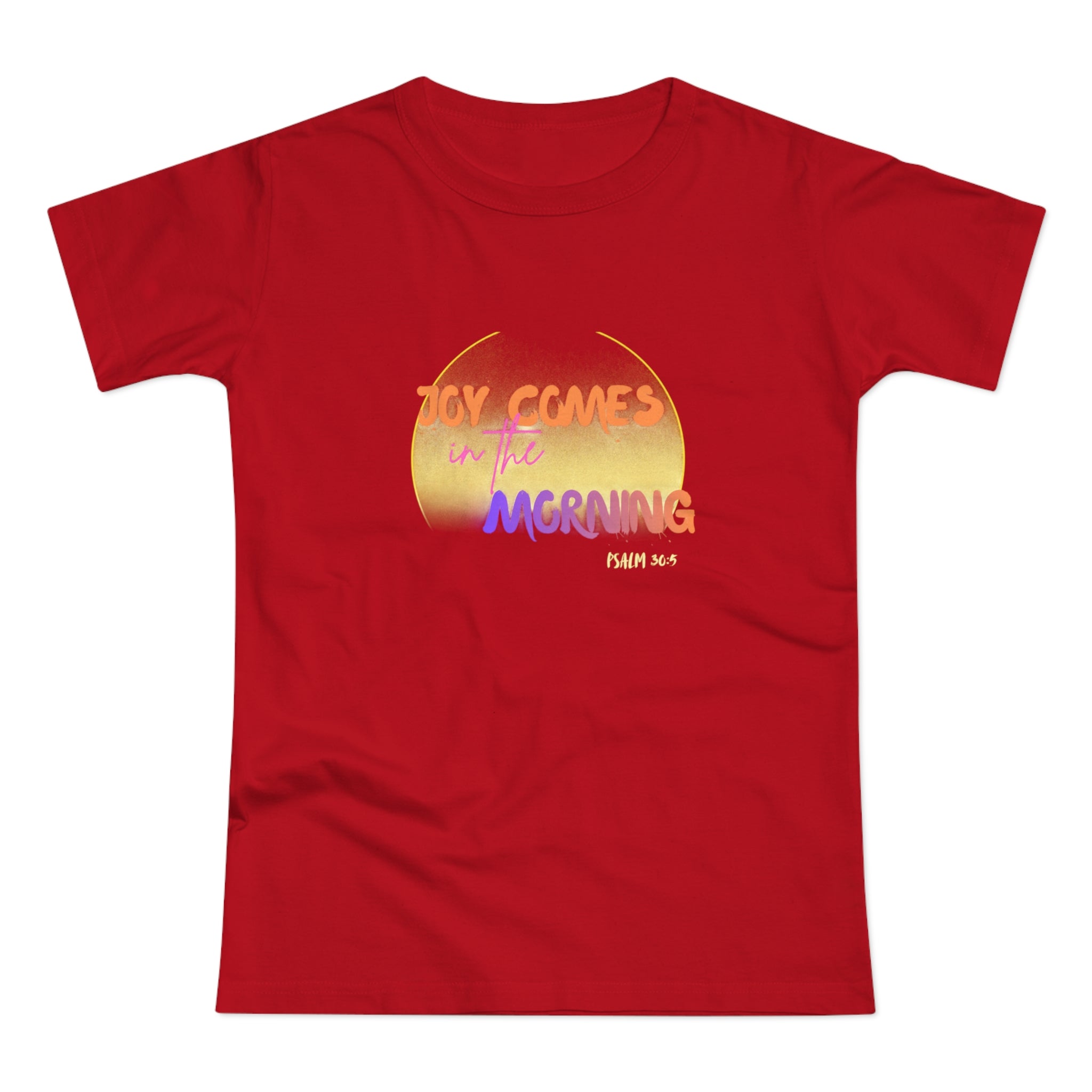 Joy Comes in the Morning Women's T-Shirt – Sunrise Graphic Tee
