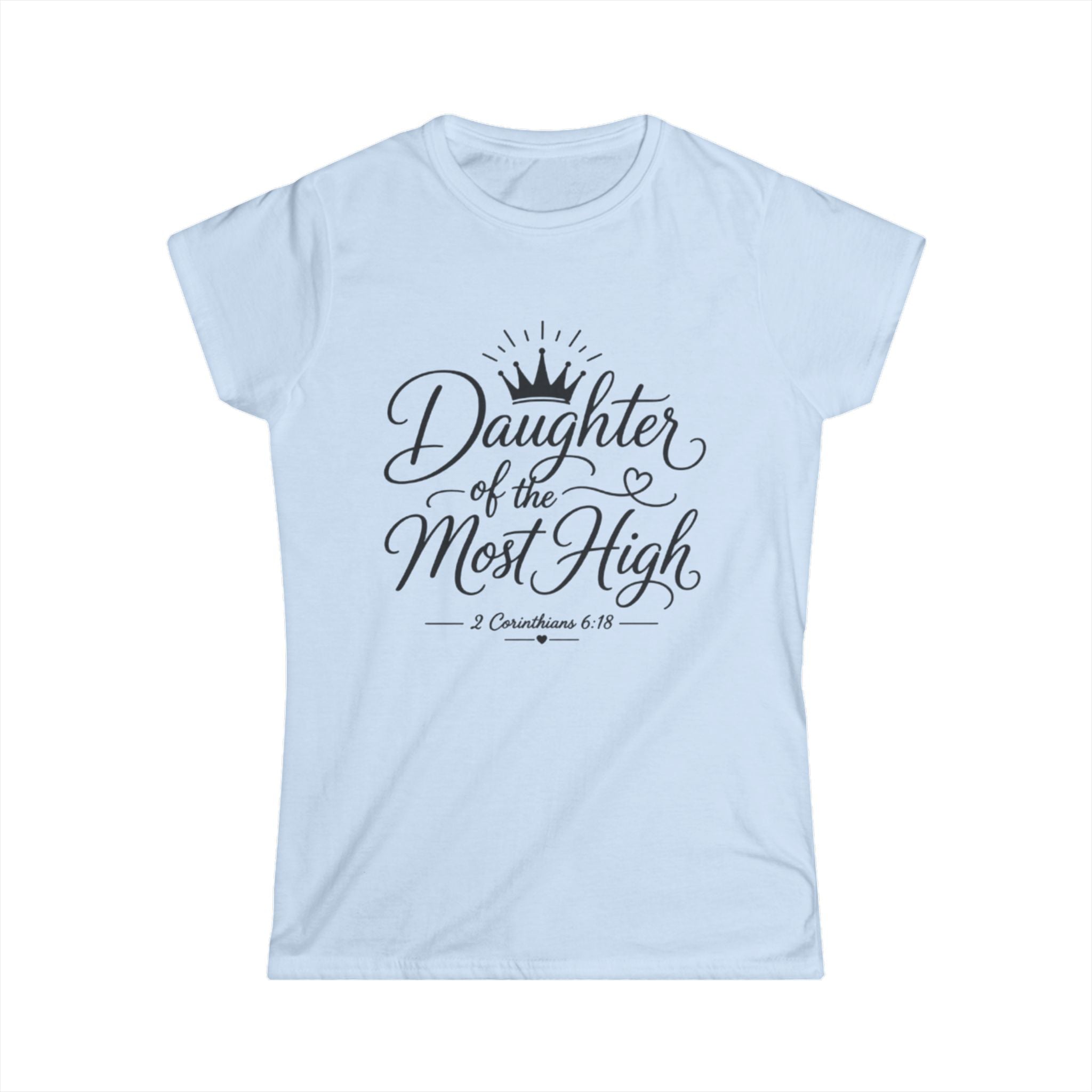 Daughter of the Most High Tee — Faith-Based Women's Christian T-Shirt (2 Corinthians 6:18)